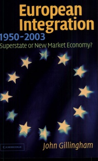 Gillingham - European Integration, 1950–2003
