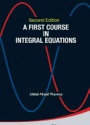 First Course In Integral Equations, A (Second Edition)