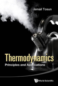 Tosun I. - Thermodynamics: Principles And Applications