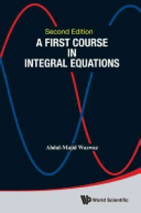 Wazwaz Abdul-majid - First Course In Integral Equations, A (Second Edition)