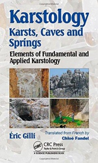 Eric Gilli - Karstology: Karsts, Caves and Springs: Elements of Fundamental and Applied Karstology