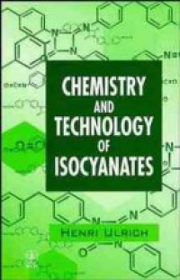 Ulrich H. - Chemistry and Technology of Isocyanates