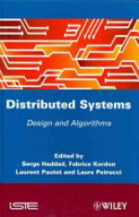 Serge Haddad,Fabrice Kordon,Laurent Pautet,Laure Petrucci - Distibuted Systems: Design and Algorithms