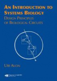 Alon U. - An Introduction to Systems Biology: Design Principles of Biological Circuits