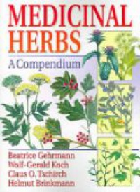 Beatrice Gehrmann - Medicinal Herbs: A Compendium