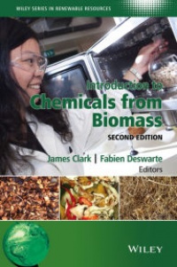 James H. Clark,Fabien Deswarte - Introduction to Chemicals from Biomass