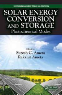Suresh C. Ameta,Rakshit Ameta - Solar Energy Conversion and Storage: Photochemical Modes