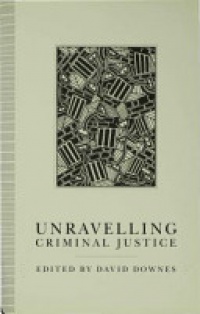David Downes - Unravelling Criminal Justice