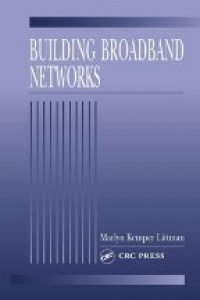 Littman M. K. - Building Broadband Networks