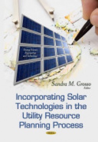 Sandra M Grosso - Incorporating Solar Technologies in the Utility Resource Planning Process