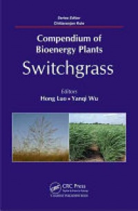 Hong Luo,Yanqi Wu,Chittaranjan Kole - Compendium of Bioenergy Plants: Switchgrass
