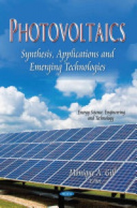 Monique A Gill - Photovoltaics: Synthesis, Applications & Emerging Technologies