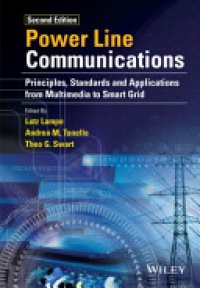 Lutz Lampe,Andrea M. Tonello,Theo G. Swart - Power Line Communications: Principles, Standards and Applications from Multimedia to Smart Grid