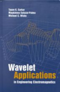 Sarkar T. - Wavelet Applications in Engineering Electromagnetics