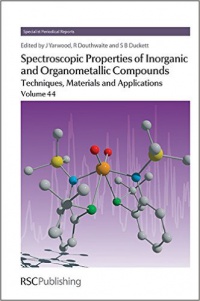 Jack Yarwood,Richard Douthwaite,Simon Duckett - Spectroscopic Properties of Inorganic and Organometallic Compounds: Techniques, Materials and Applications, Volume 44
