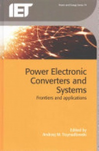 Andrzej M. Trzynadlowski - Power Electronic Converters and Systems: Frontiers and applications