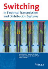 Ren&eacute; Smeets,Lou van der Sluis,Mirsad Kapetanovic,David F. Peelo,Anton Janssen - Switching in Electrical Transmission and Distribution Systems
