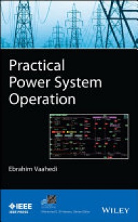 Ebrahim Vaahedi - Practical Power System Operation