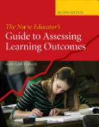 McDonald M. - The Nurse Educator's Guide to Assessing Learning Outcomes, 2nd ed.