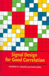 Golomb S. W. - Signal Design for Good Correlation: For Wireless Communication, Cryptography, and Radar