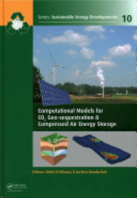 Rafid Al-Khoury,Jochen Bundschuh - Computational Models for CO2 Geo-sequestration & Compressed Air Energy Storage