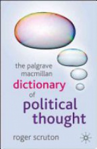Scruton - The Palgrave Macmillan Dictionary of Political Thought