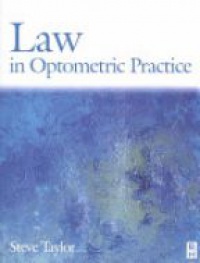 Taylor, Stephen P. - Law in Optometric Practice