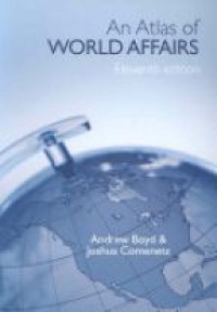 Boyd A. - An Atlas of World Affairs, 11th ed.