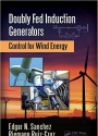 Doubly Fed Induction Generators: Control for Wind Energy