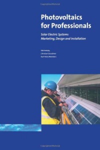 Antony Falk,Christian Durschner,Karl-Heinz Remmers - Photovoltaics for Professionals: Solar Electric Systems Marketing, Design and Installation