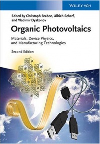 Christoph Brabec,Ullrich Scherf,Vladimir Dyakonov - Organic Photovoltaics: Materials, Device Physics, and Manufacturing Technologies