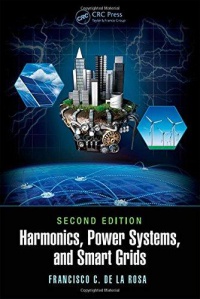 Francisco C. De La Rosa - Harmonics, Power Systems, and Smart Grids, Second Edition