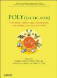Rafael A. Auras,Loong–Tak Lim,Susan E. M. Selke,Hideto Tsuji - Poly(lactic acid): Synthesis, Structures, Properties, Processing, and Applications