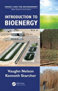 Vaughn C. Nelson,Kenneth L. Starcher - Introduction to Bioenergy