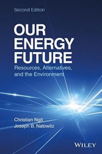 Christian Ngo,Joseph Natowitz - Our Energy Future: Resources, Alternatives and the Environment