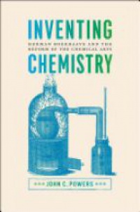 Powers J. - Inventing Chemistry