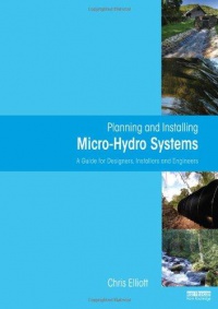 ELLIOTT - Planning and Installing Micro-Hydro Systems: A Guide for Designers, Installers and Engineers