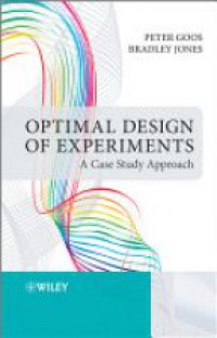 Peter Goos,Bradley Jones - Optimal Design of Experiments: A Case Study Approach
