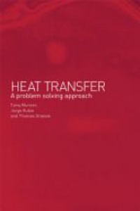 Kubie Jorge,Tariq Muneer,Grassie Thomas - Heat Transfer: A Problem Solving Approach