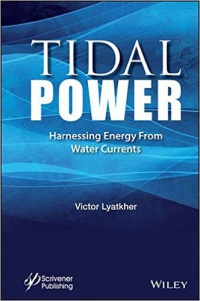 Victor M. Lyatkher - Tidal Power: Harnessing Energy from Water Currents