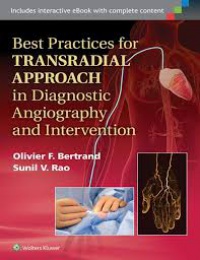 Olivier Bertrand,Sunil Rao - Best Practices for Transradial Approach in Diagnostic Angiography and Intervention