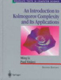 Li M. - An Introduction to Kolmogorov Complexity and Its Applications