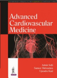 Ashok Seth,Sameer Shrivastava,Upendra Kaul - Advanced Cardiovascular Medicine