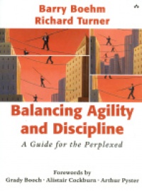 Boehm B. - Balancing Agility and Discipline