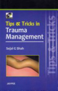 Shah S. - Tips and Tricks in Trauma Management