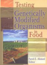 Ahmed F. E. - Testing of Genetically Modified Organisms in Food