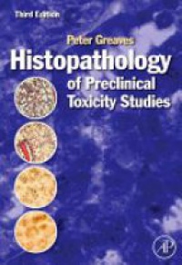 Greaves, Peter - Histopathology of Preclinical Toxicity Studies