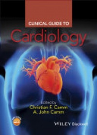 Christian F. Camm,John A. Camm - Clinical Guide to Cardiology