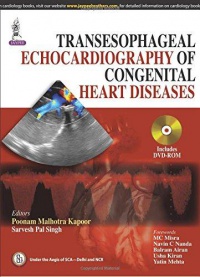 Poonam Malhotra Kapoor,Sarvesh Pal Singh - Transesophageal Echocardiography of Congenital Heart Diseases