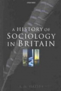 Halsey, A. H. - A History of Sociology in Britain